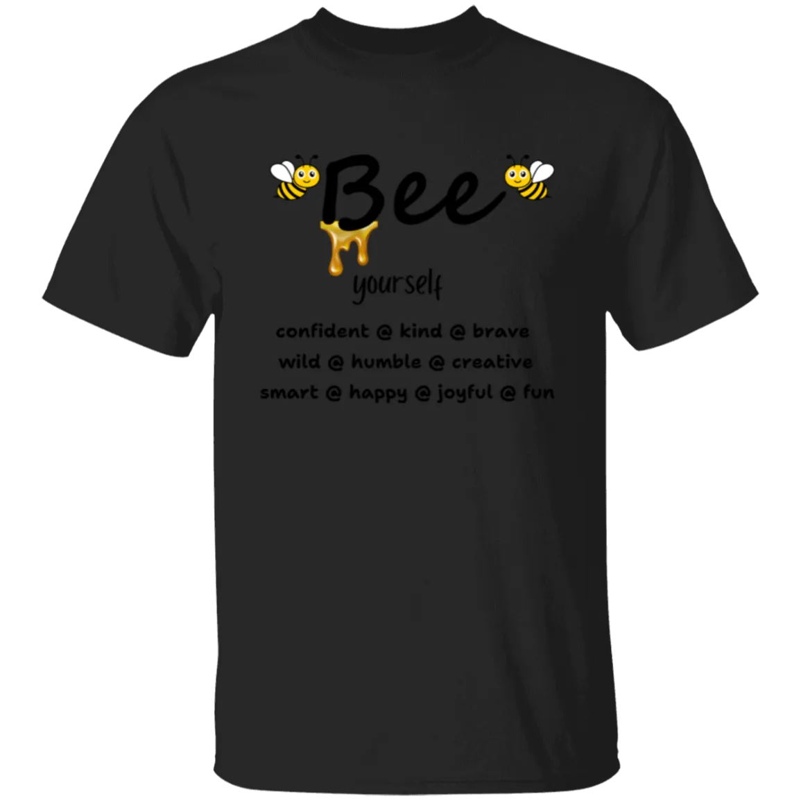 Bee Yourself  T-Shirt