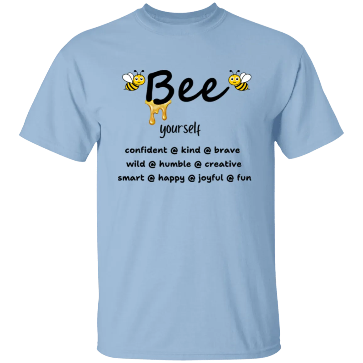 Bee Yourself  T-Shirt