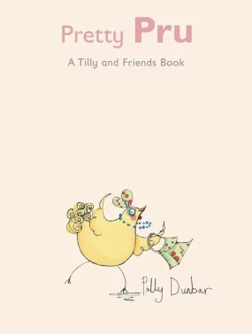 Polly Dunbar: Pretty Pru. A Tilly and Friends Book (Second Hand)