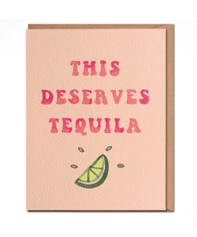 This Deserves Tequila Card